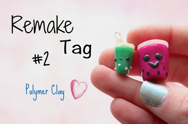 Remake Tag #2 - Kawaii Polymer Clay Charms