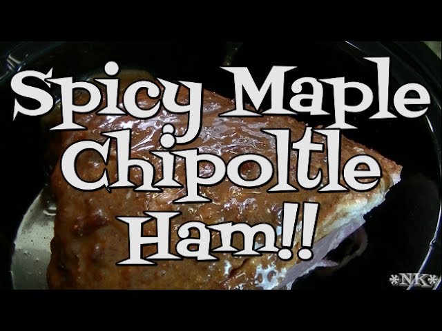 Spicy Maple Chipoltle Ham!! Noreen's Kitchen