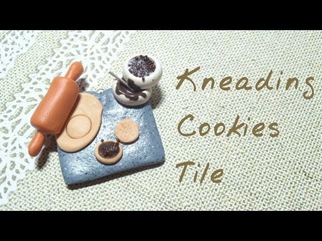 Tutorial : Polymer Clay Kneading Cookies Tile