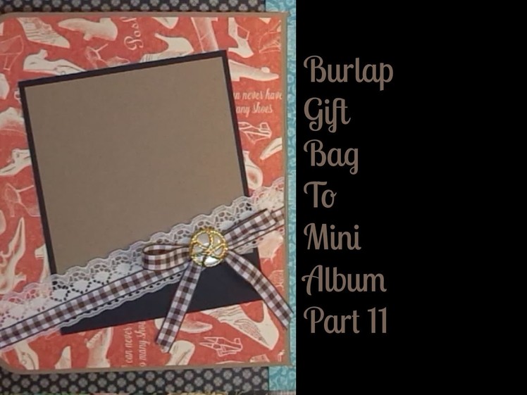 Burlap Gift Bag to Mini Album feat WRMK Flower Punch Board Part 11