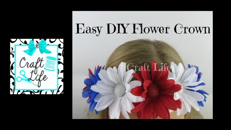 Craft Life ~ Easy DIY Flower Crown Tutorial