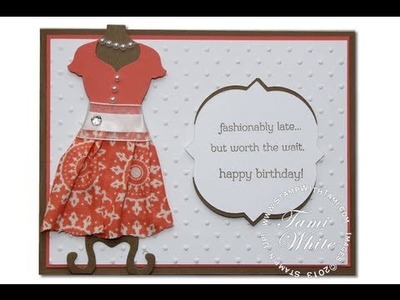 Fashionably Late "Dress Up" Birthday Card featuring Stampin Up stamps