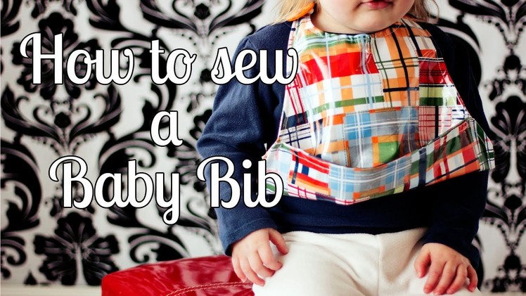 How to Make a Baby Bib with Pocket (or without) Free Pattern