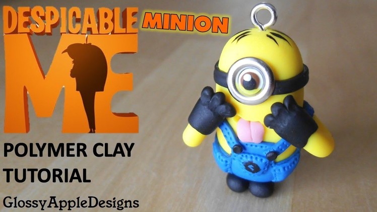 Polymer Clay Despicable Me Minion Charm Tutorial