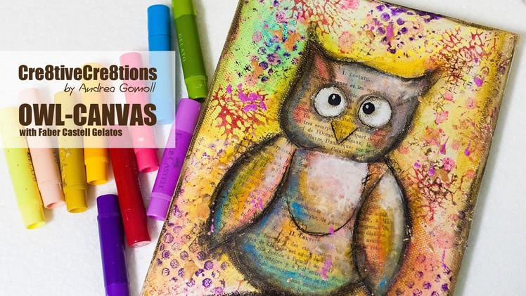 【MIXED MEDIA CANVAS OWL】with Faber Castell Gelatos