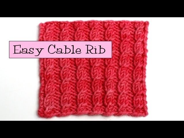 Fancy Stitch Combos - Easy Cable Rib