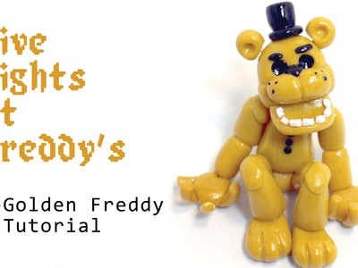 Five Nights at Freddy's Golden Freddy Polymer Clay Tutorial