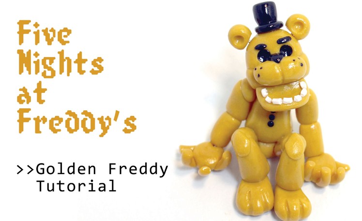 Five Nights at Freddy's Golden Freddy Polymer Clay Tutorial