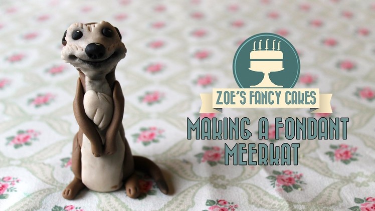 Making a fondant meerkat for cake decorating How To Tutorial Zoes Fancy Cakes