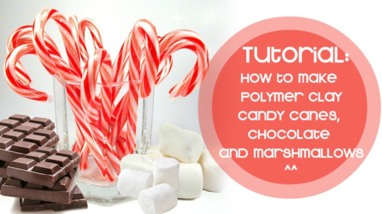 ❤Tutorial : How to make Polymer Clay Candy Canes, Marshmallows and Chocolate !❤
