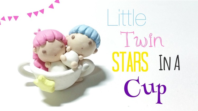 Tutorial : Polymer Clay Little Twin Stars In A Cup