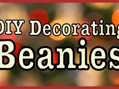 DIY Beanies! ✽ How to Decorate for the Winter!