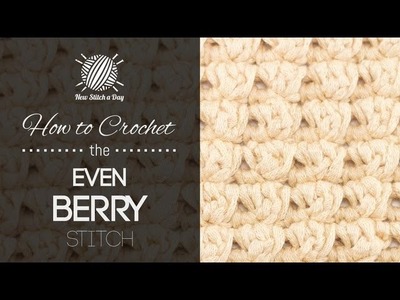 How to Crochet the Even Berry Stitch