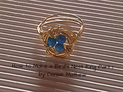 How to make a Bird's Nest Ring Part 1 by: Denise Mathew