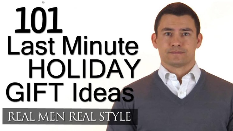 101 Last Minute Holiday Gifts - Gift Ideas For Men - Christmas - New Years - Mans Guide
