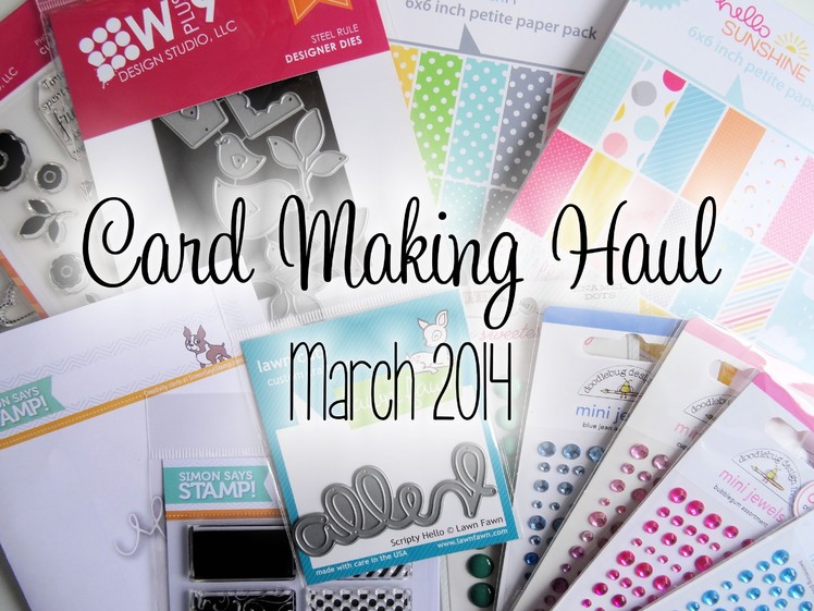 Card Making Haul - March 2014 | The Card Grotto