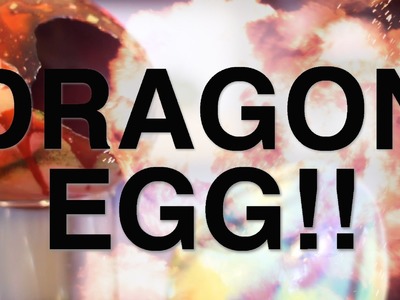 Dragon Egg!!