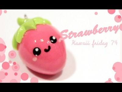 ◕‿‿◕Kawaii Friday 74- Strawberry! -Tutorial on polymer clay