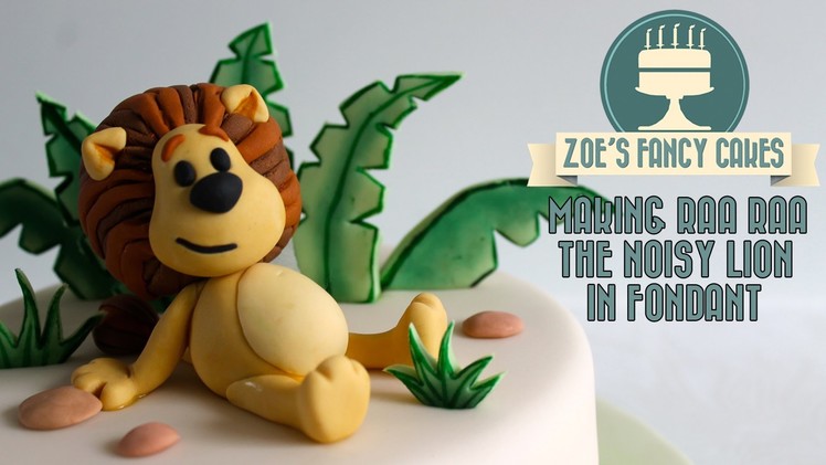 Making Raa Raa the noisy lion in fondant icing figure decoration How To Tutorial Zoes Fancy Cakes