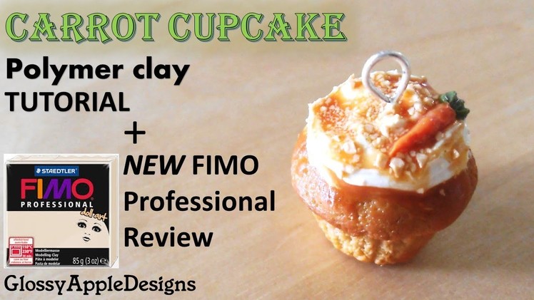 Miniature Polymer Clay Carrot Cupcake Charm Tutorial + NEW Fimo Professional Review