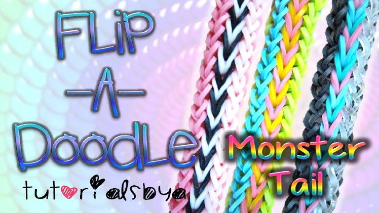 NEW Flip-A-Doodle MONSTER TAIL Rainbow Loom Bracelet Tutorial