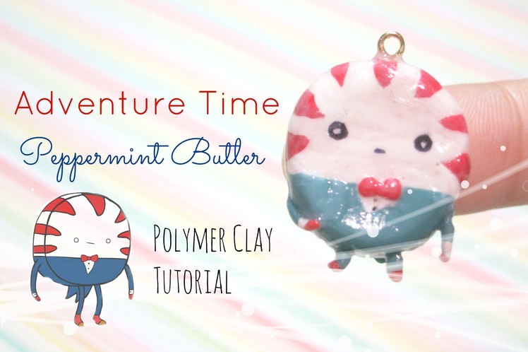 Adventure Time Peppermint Butler | Polymer Clay Tutorial ≧◡≦