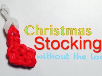 EASY Christmas Stocking Charm WITHOUT Rainbow Loom