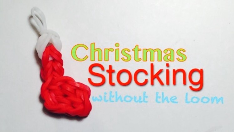 EASY Christmas Stocking Charm WITHOUT Rainbow Loom