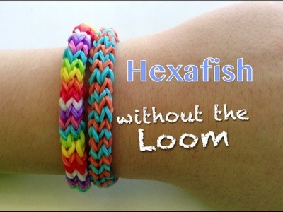 EASY Rainbow Loom Hexafish Bracelet without Loom