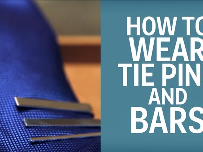 How Men Should Wear Tie Bars, Tie Pins, & Lapel Pins