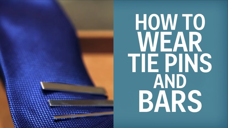 How Men Should Wear Tie Bars, Tie Pins, & Lapel Pins