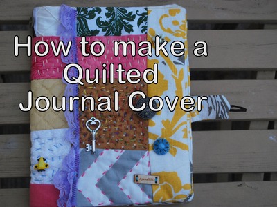 How to make a Quilted journal cover