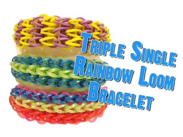 How to Make a Triple Single - Rubber Band Bracelets & Loom Bands