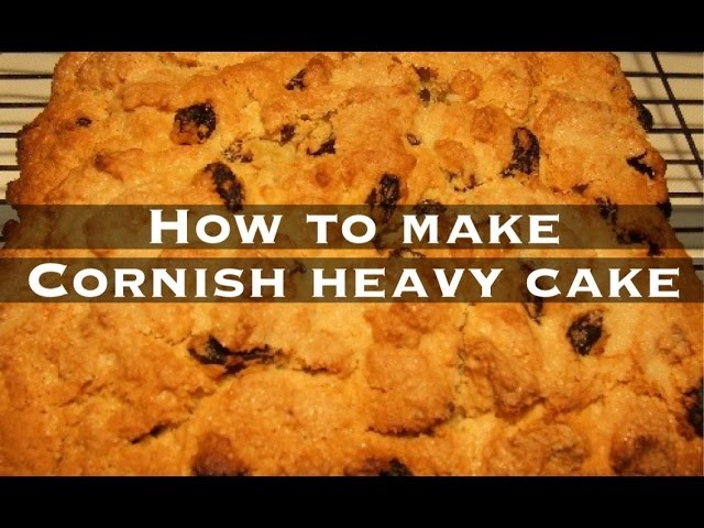 HOW TO MAKE CORNISH HEAVY CAKE - WITH CORNISH NAN