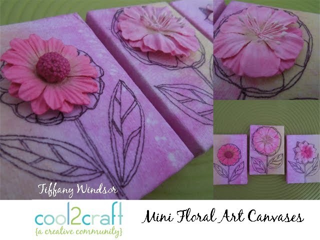 How to Make Mini Floral Canvas Art by Tiffany Windsor