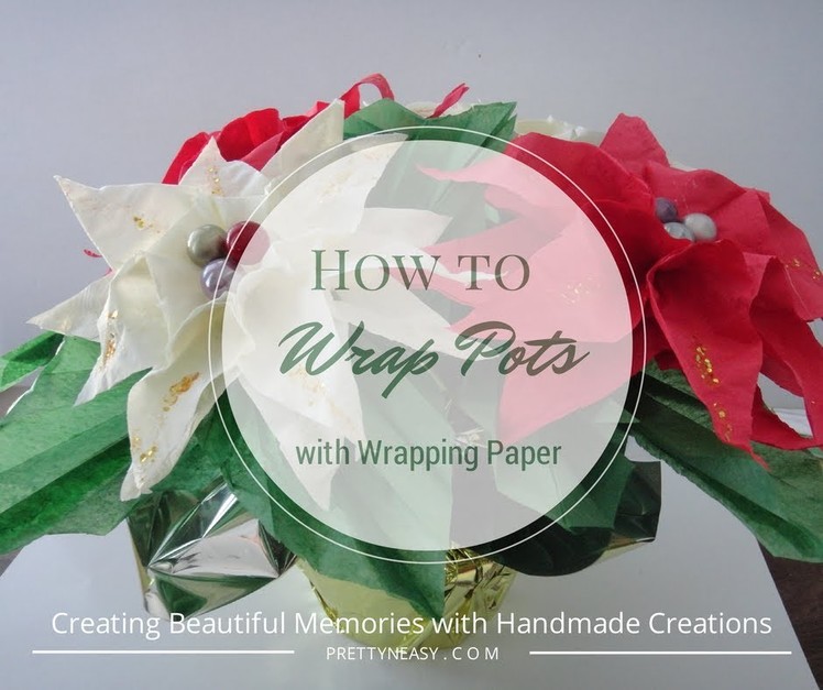 How to wrap a Pot with wrapping paper - Pretty n Easy