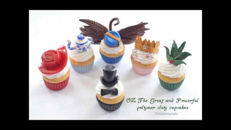 OZ The Great and Powerful: Polymer Clay Cupcakes