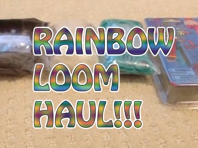 Rainbow Loom Haul - Bethany G