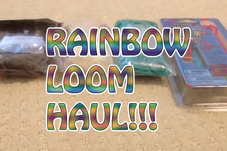 Rainbow Loom Haul - Bethany G