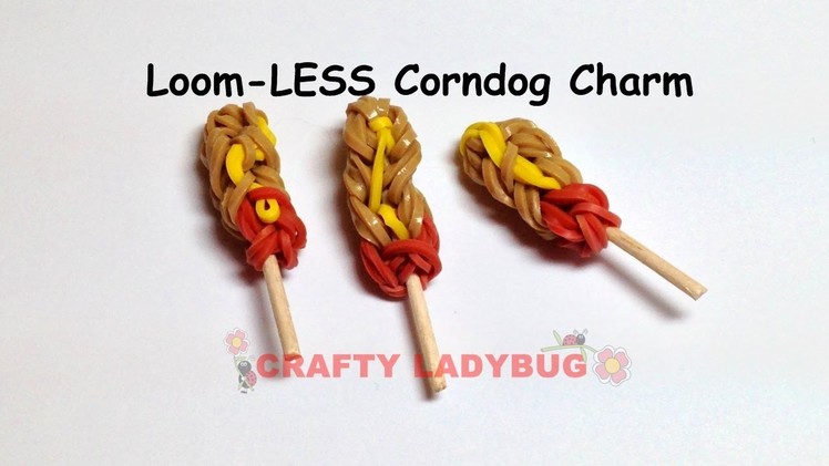 Rainbow Loom-LESS CORN DOG EASY Charm Tutorial by Crafty Ladybug. Wonder Loom, DIY LOOM