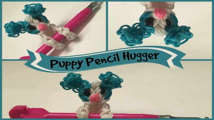 Rainbow Loom Puppy Pencil Hugger - Pencil Hugger Series