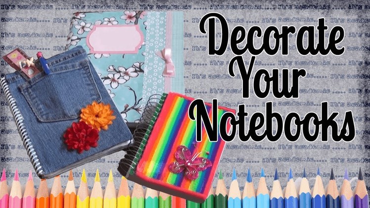 Ideas to Decorate Your Notebooks - Back to School
