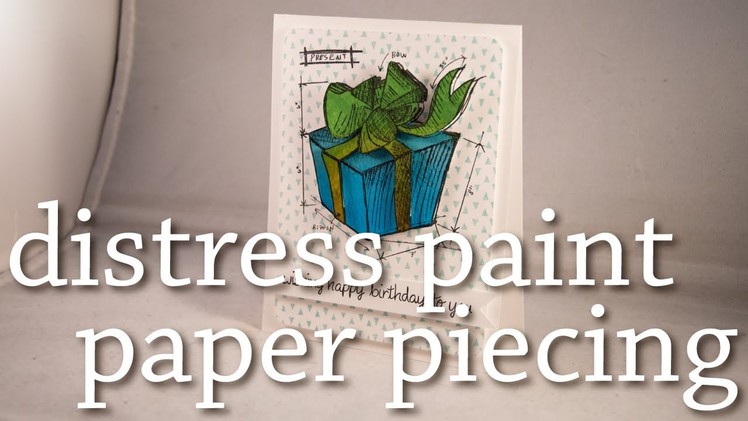 Paper Piecing with Distress Paint + Tim Holtz Blueprints Stamps
