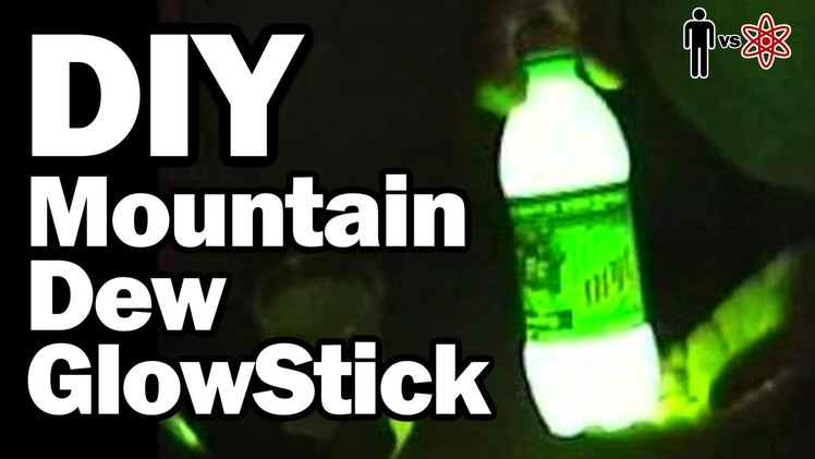 DIY Mountain Dew GlowStick - Man Vs. Science #3