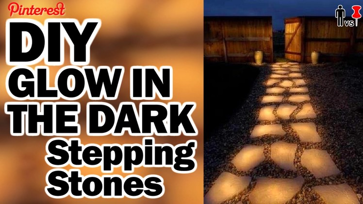 Glow in the Dark Stepping Stones - Man Vs Pin - Pinterest Test #57