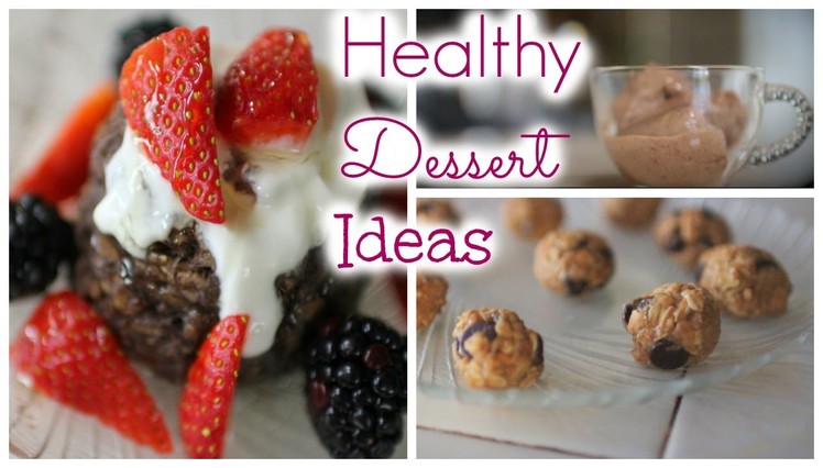 Healthy Dessert Ideas ♡ Quick and Easy