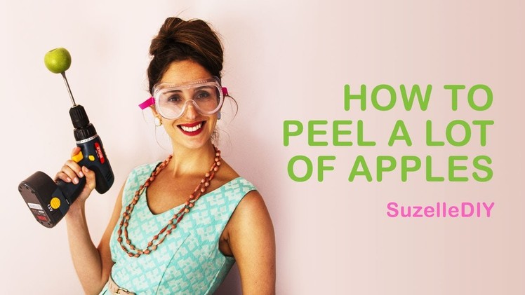 SuzelleDIY - How To Peel a Lot of Apples
