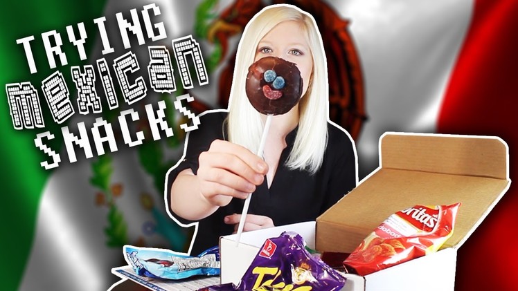 Trying Mexican Candy & Snacks!