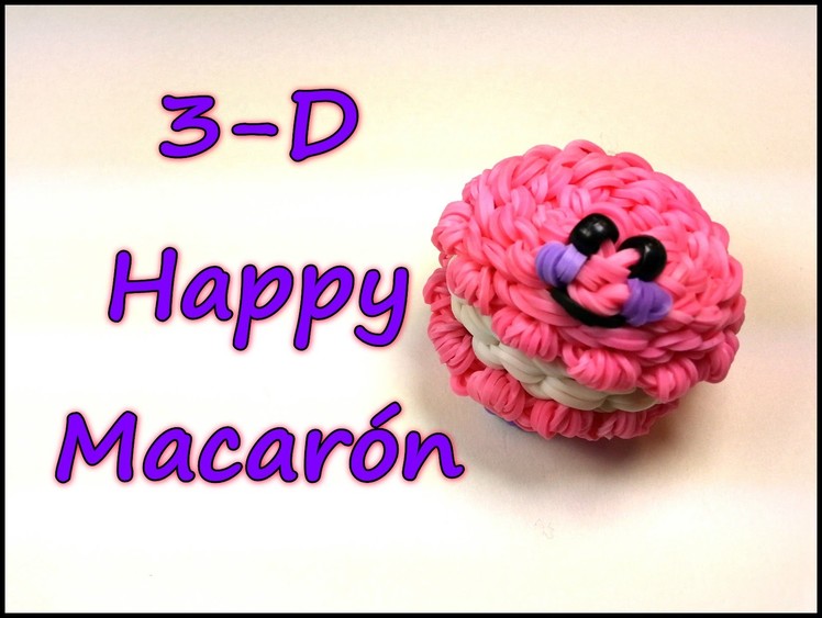 3-D Happy Macaron Tutorial by feelinspiffy (Rainbow Loom)