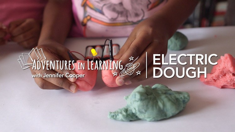 Electric Play Dough and Circuits for Kids | Adventures in Learning | PBS Parents